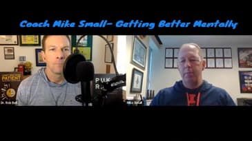 🎤 Coach Mike Small - Ep 157  - Mental Toughness Podcast w/ Dr. Rob Bell  🎤