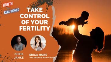 Take Control Of Your Fertility with Erica Hoke - Health in the Real World with Chris Janke