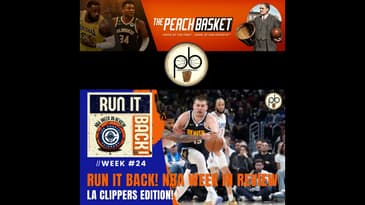 Run it Back! NBA Week in Review, Los Angeles Clippers Edition - Week #24