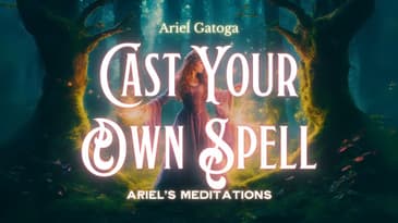 MEDITATION: Cast Your Own Spell -- Spells With No Tools Required!