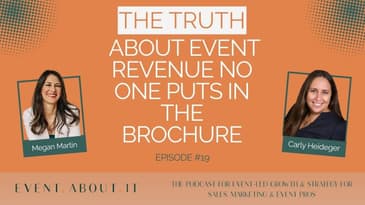 19 The Truth About Event Revenue No One Puts In The Brochure with Carly Heideger #eventprofs