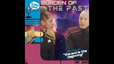 Ep: 095 Burden of the Past | Review Star Trek: Picard's "The End is the Beginning"
