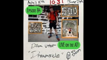 Episode 84 - LIVE from the Appalachian Trail with Dillon Utter