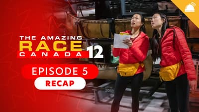 Amazing Race Canada: Season 12 Ep 5 Recap