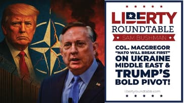 Colonel Douglas Macgregor: U.S. Military, Ukraine, & Immigration Truths | Liberty RoundTable