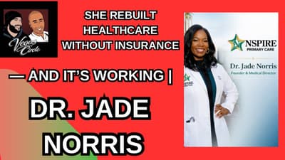 She Rebuilt Healthcare Without Insurance—And It’s Working | Dr. Jade Norris
