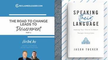 RL 427: The Road to Change Leads to Discernment (Part 2)