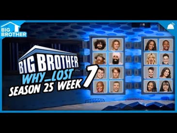 BB25 Why ___ Lost Week 7 | Big Brother 25