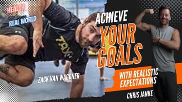 Achieve Your Goals with Zack Van Wagner - Health in the Real World with Chris Janke