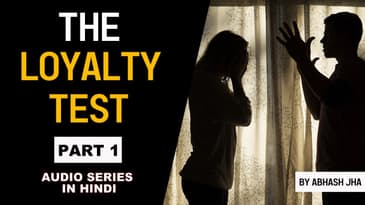 PART 1 | THE LOYALTY TEST | Is She Cheating On Me? | Stories in Hindi | Abhash Jha | Rhyme Attacks
