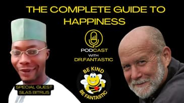 The Complete Guide to Happiness Podcast with Dr. Fantastic: Evangelist Silas Bitrus