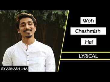 Woh Chashmish Hai - Woh Khoobsoorat Hai | Love Poetry in Hindi by Abhash Jha | Rhyme Attacks