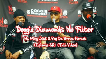 Doggie Diamonds No Filter Ft. King Just & Pop Da Brown Hornet (Episode 30) (Full Video)