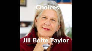 Choices With Jill Bolte Taylor