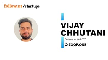 Vijay Chhutani - Co-founder and CTO - Zoop.one on follow.us/startups