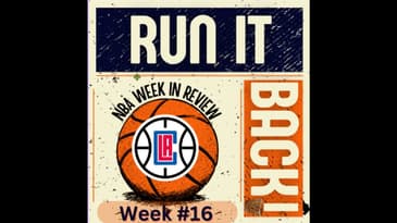 Run it Back! NBA Week in Review - Los Angeles Clippers Edition