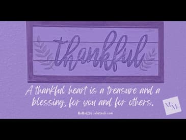 Grateful, Thankful, Blessed