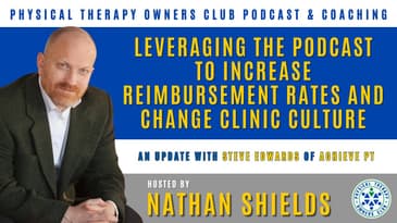 Leveraging The Podcast To Increase Reimbursement Rates And Change Clinic Culture   An Update With St