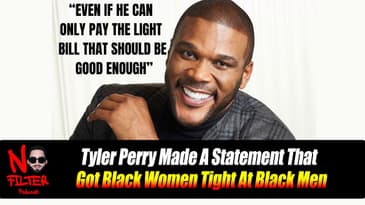 Tyler Perry Made A Statement That Got Black Women Tight At Black Men
