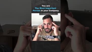 You Are The Most Important Person In Your Company (Part 2)