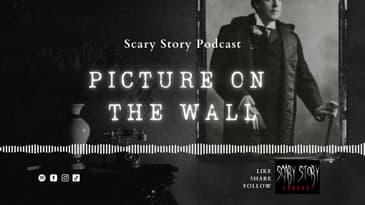 Season 2: Picture on the Wall - Scary Story Podcast