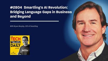 2804: Smartling's AI Revolution: Bridging Language Gaps in Business and Beyond