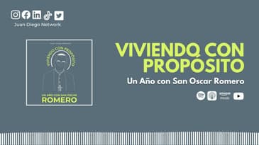 Día 258: Somos los llamados por Dios. | Viviendo con Propósito Día a día con San Oscar Romero