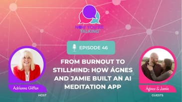 From Burnout to StillMind: How Ágnes and Jamie Built an AI Meditation App