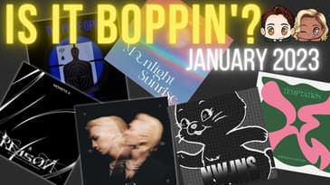 Is It Boppin'?: NewJeans, SF9, MONSTA X, Taeyang, TWICE, TXT (January 2023 K-Pop)