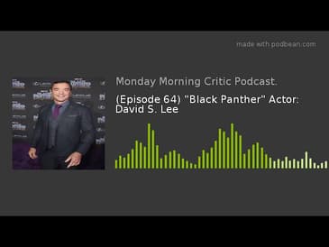 (Episode 64) "Black Panther" Actor: David S. Lee
