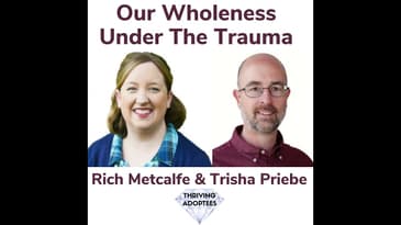 Our Wholeness Under The Trauma With Trisha Priebe and Rich Metcalfe