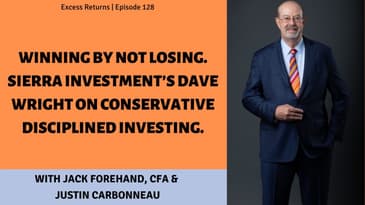 Winning By Not Losing. Sierra Investment’s Dave Wright On Conservative Disciplined Investing.