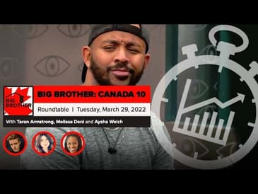 Big Brother Canada 10 | Week 4 Roundtable March 29