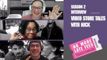 No More Late Fees - Interview - Video Store Tales with Nick