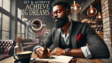 The Black Coffee Club Live: "Goal-Setting: How to Set & Achieve Your Big Dreams” #selfgrowth