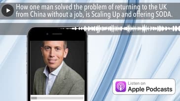 How one man solved the problem of returning to the UK from China without a job, is Scaling Up and o