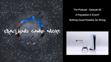 Episode 92 -  A Playstation 5 Event? Nothing Could Possibly Go Wrong