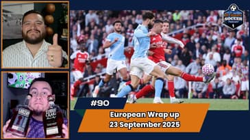 An Un-butt-lievable goal! Reviewing Matches from Top 4 European Leagues | EP90 September 23rd, 2025