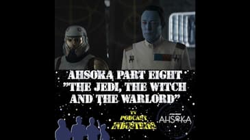 Ahsoka Part 8 "The Jedi, The Witch and The Warlord"