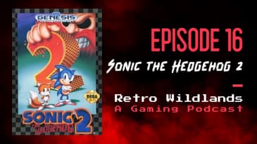 Retro Wildlands Podcast Ep.16 - Sonic The Hedgehog 2