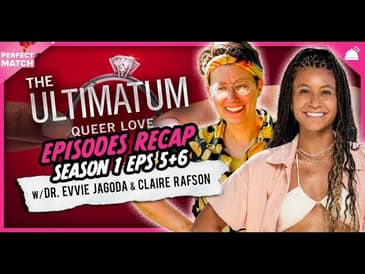 The Ultimatum: Queer Love | Season 1 Eps 5+6 RHAPup