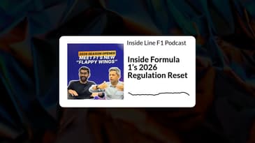 Inside Line F1 Podcast - Inside Formula 1’s 2026 Regulation Reset