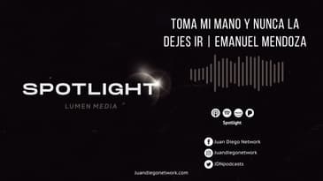 Spotlight - Toma mi mano y nunca la dejes ir (ft. Emanuel Mendoza) T1 Ep. 39