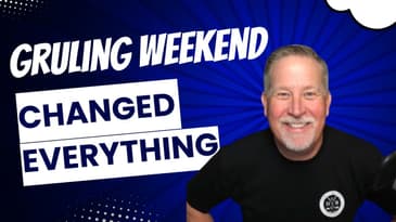 How A Grueling Weekend Changed Everything!