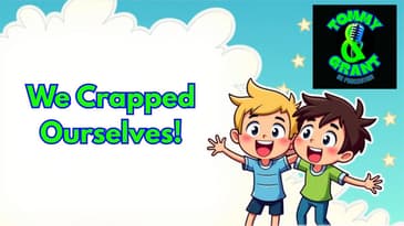 Ep. 16 - We Crapped Ourselves | Tommy and Grant Go Podcasting