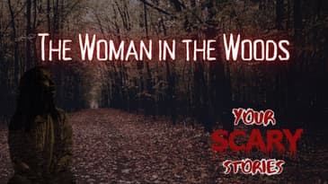 Woman in the Woods true scary story