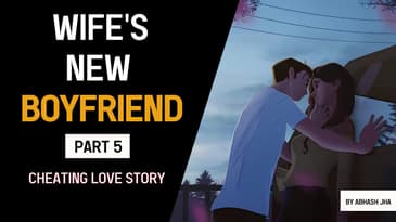 PART 5 | Wife's New Boyfriend | Cheating Love Story | Abhash Jha Audio Series | Rhyme Attacks