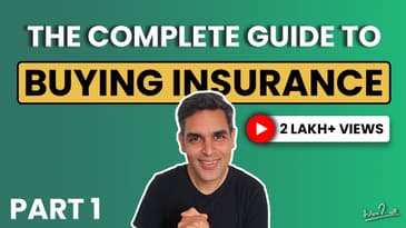 Basics of Insurance | Ankur Warikoo | The Complete Guide to Buying Insurance - Part 1