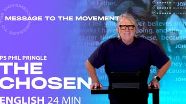 Message to the Movement | Mid-Year 2026 'The Chosen' | Ps Phil Pringle (24min)