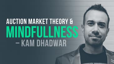 Auction market theory, volume profiling & mindfullness w/ Kam Dhadwar